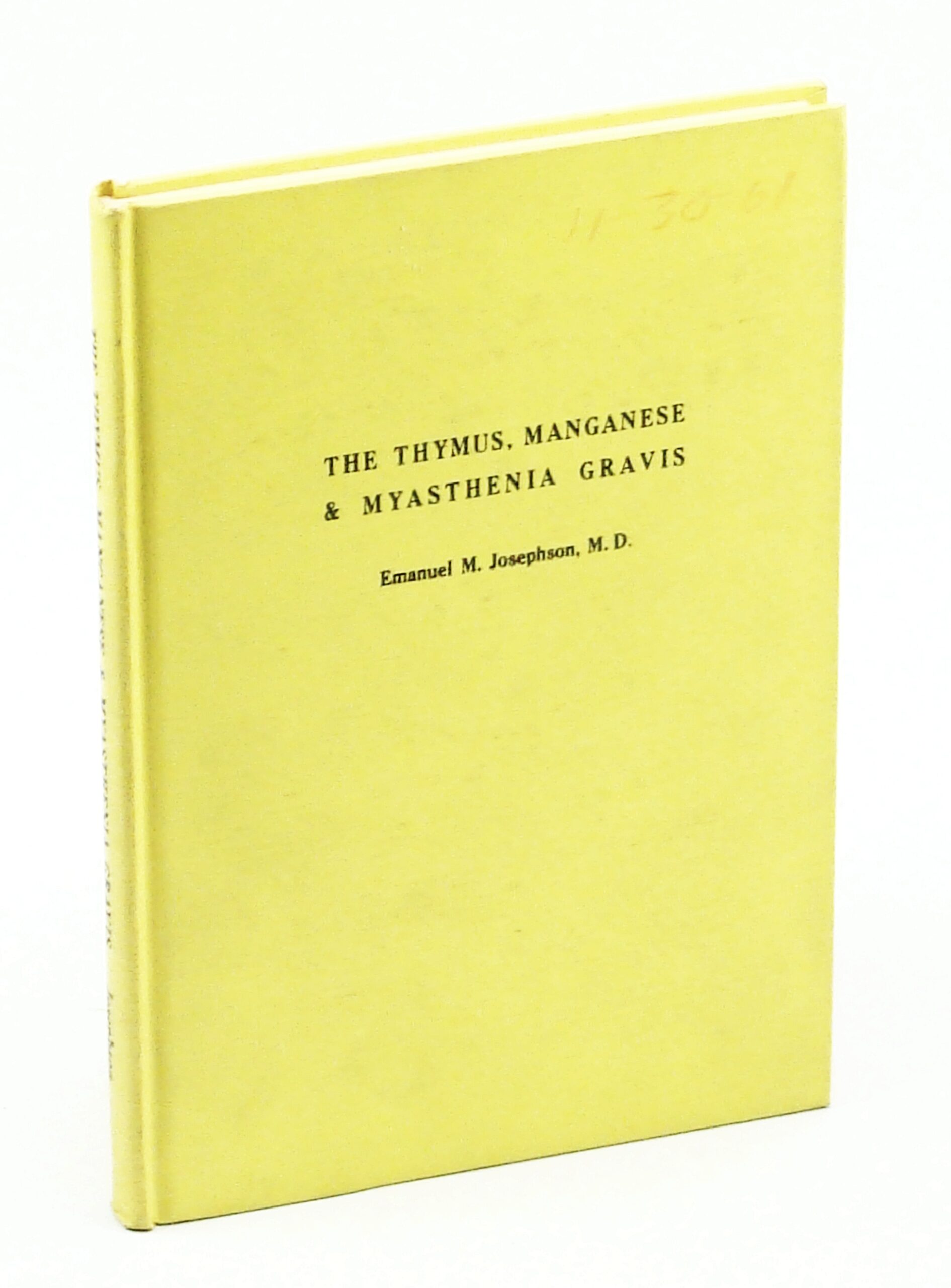 Βιβλίο: “The Thymus, Myasthenia Gravis and Manganese, Incorporating Myasthenia Gravis, Manganese & THF  Thymus” του E. Josephson